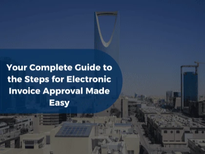 Your Complete Guide to the Steps for Electronic Invoice Approval Made Easy